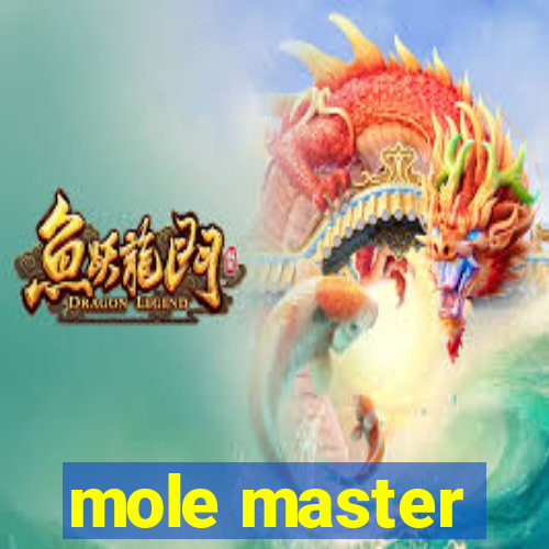 mole master